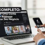 Guia Completo: Como Criar Conta no TikTok for Business e Impulsionar Seu Negócio